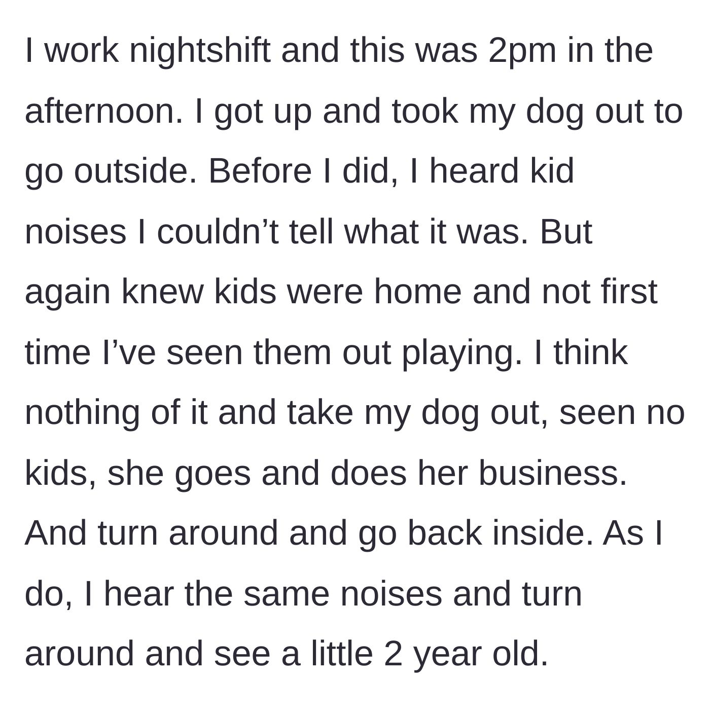 Story part 2 - Neighbor takes their dog out on a winter afternoon and hears unexplained child noises.