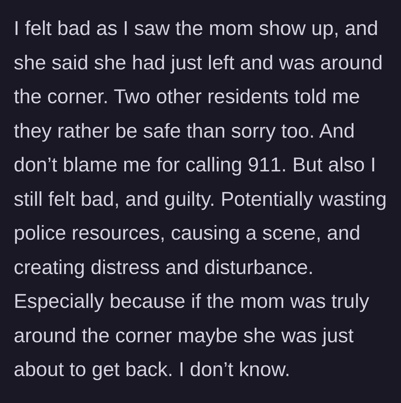 Story part 7 - The mother arrives claiming she just left, leaving the neighbor feeling incredibly guilty.