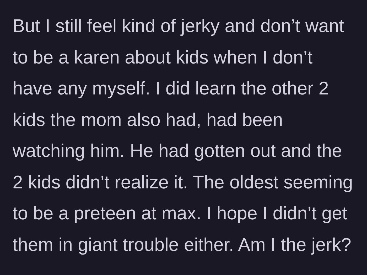 Story part 8 - Neighbor learns the toddler was left in the care of young siblings and questions their own actions.
