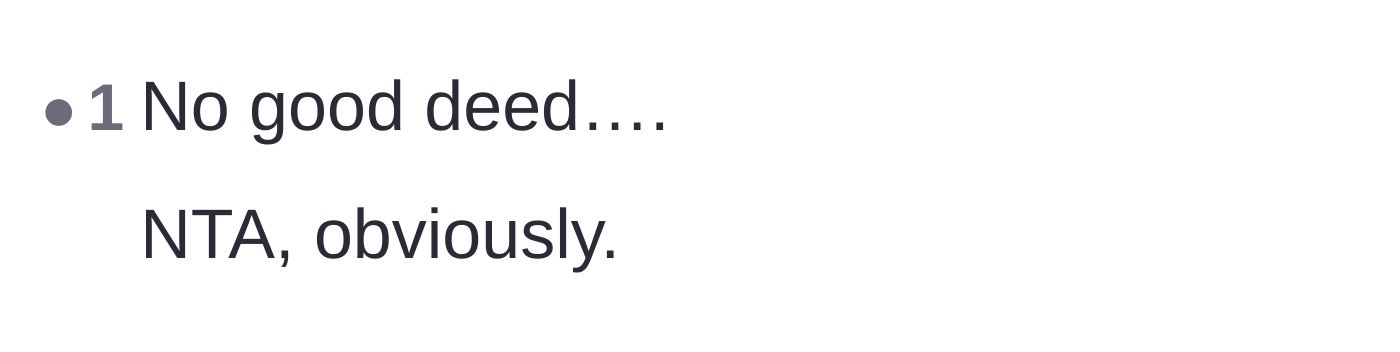 Comment thread 3 - A brief comment stating no good deed goes unpunished.