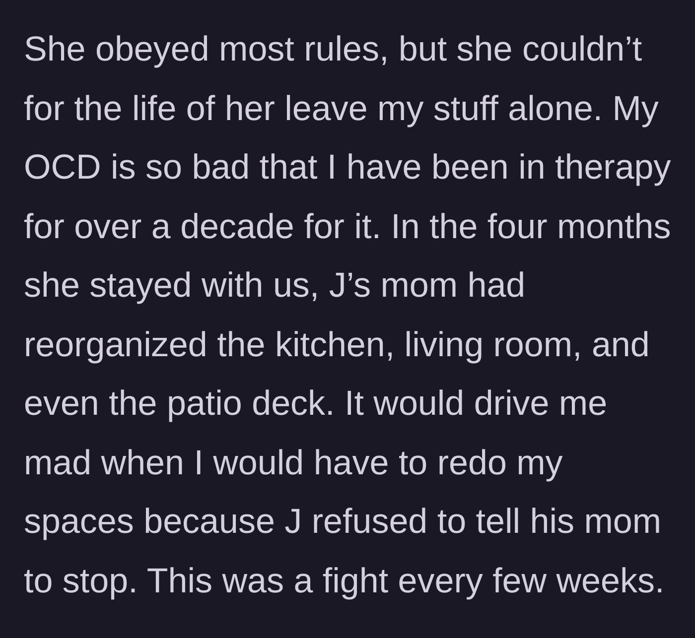 Story part 4 - The mother repeatedly reorganizing the house against the homeowner's wishes while the boyfriend refuses to intervene.