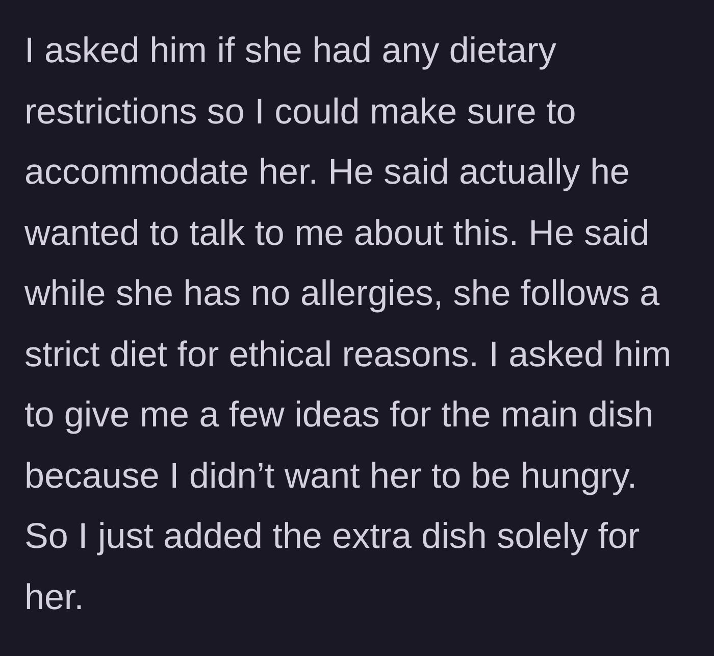 Story part 2 - The mother goes out of her way to cook a special dish for the girlfriend's strict ethical diet.