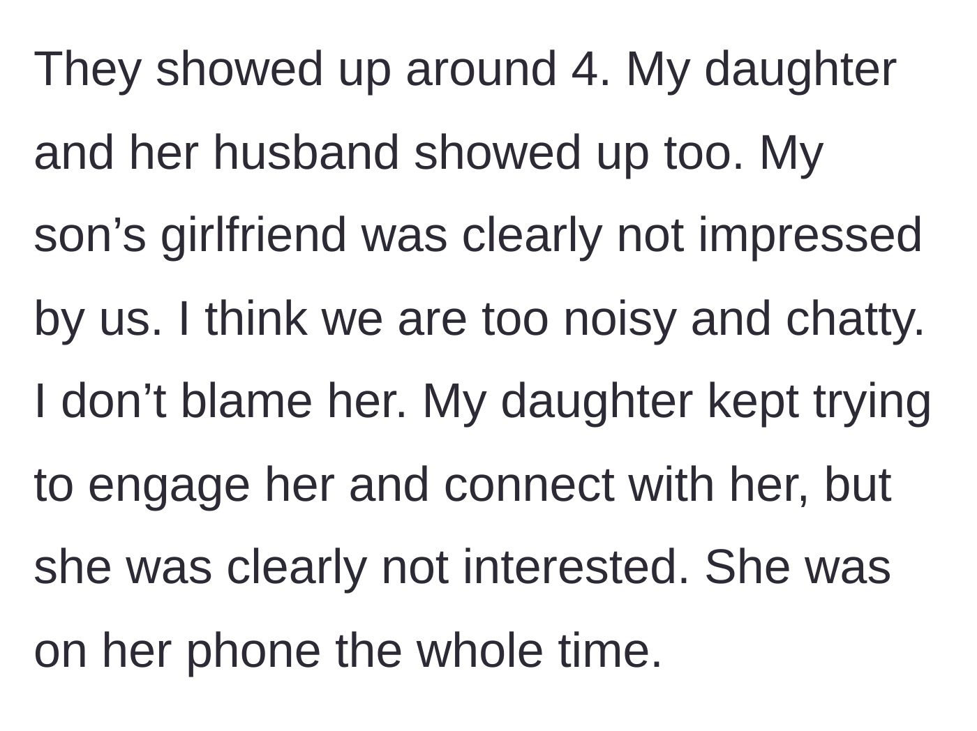 Story part 3 - The girlfriend arrives, acts unimpressed, ignores the family, and stays on her phone.