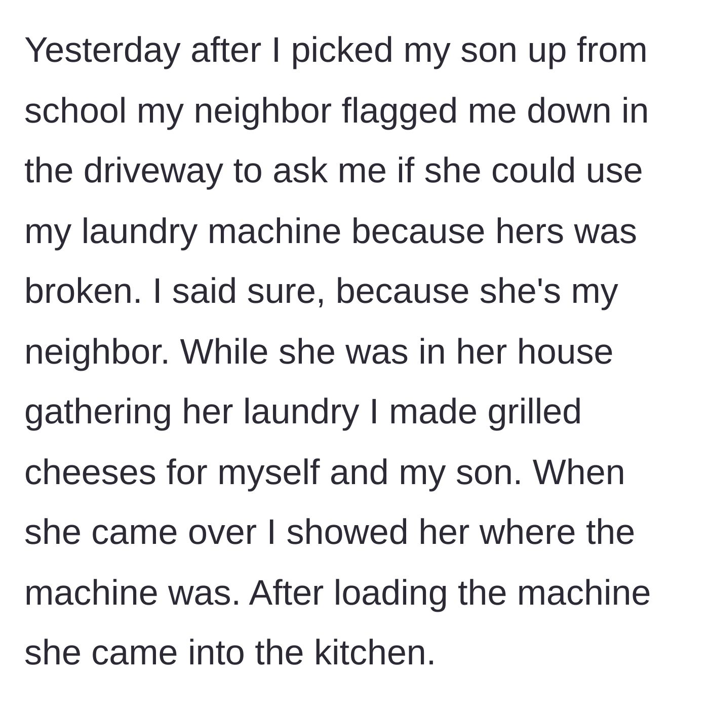 Story part 1 - Neighbor flagging down the parent in the driveway to ask for a laundry favor.