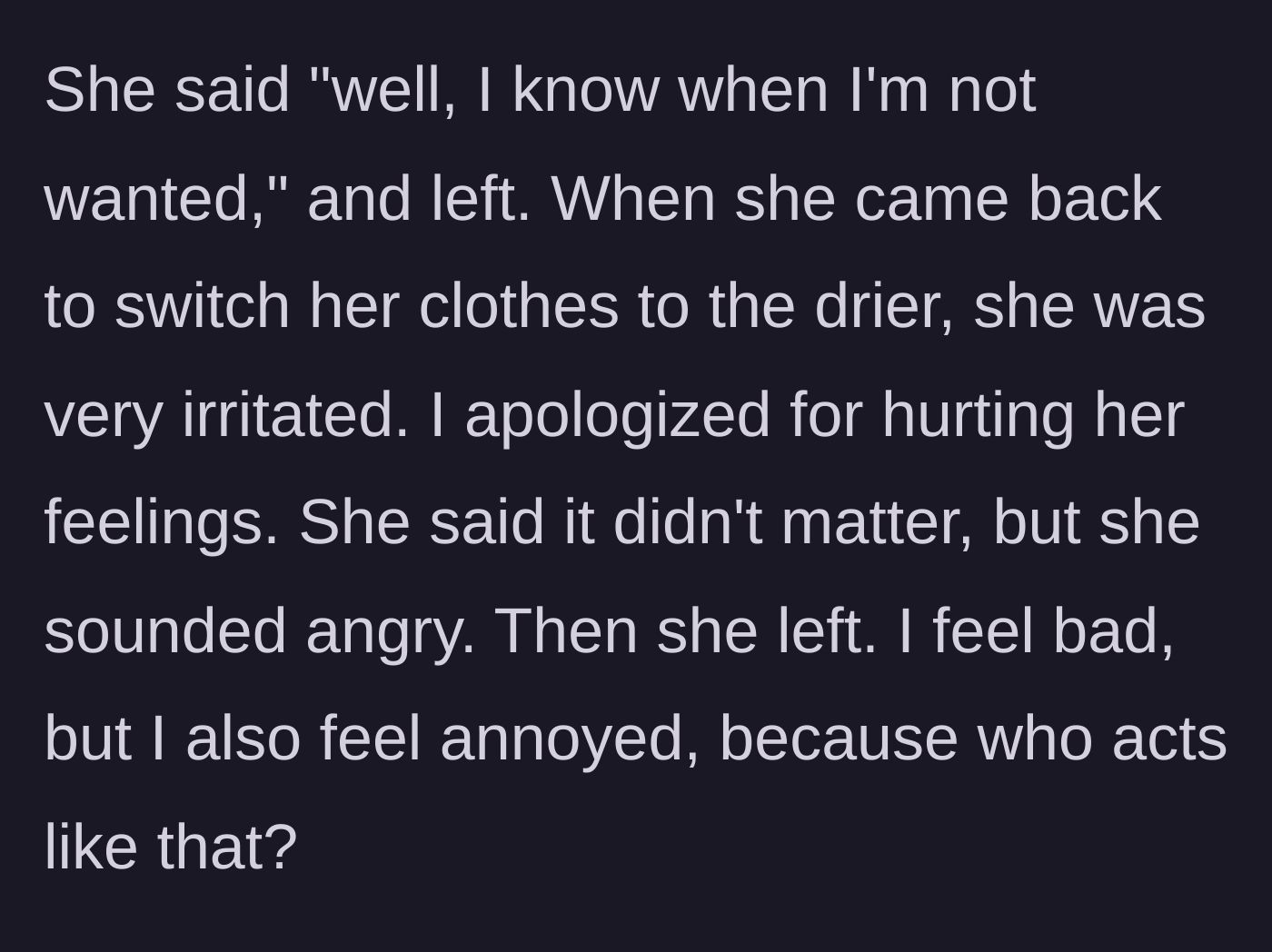 Story part 5 - Neighbor playing the victim, leaving, and returning later to switch her laundry while acting visibly angry.