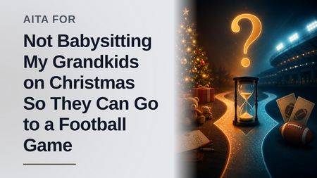 The Boundary-Setting Grandma Who Saved Christmas From Her Entitled, Football-Obsessed Son