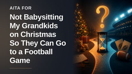 The Boundary-Setting Grandma Who Saved Christmas From Her Entitled, Football-Obsessed Son