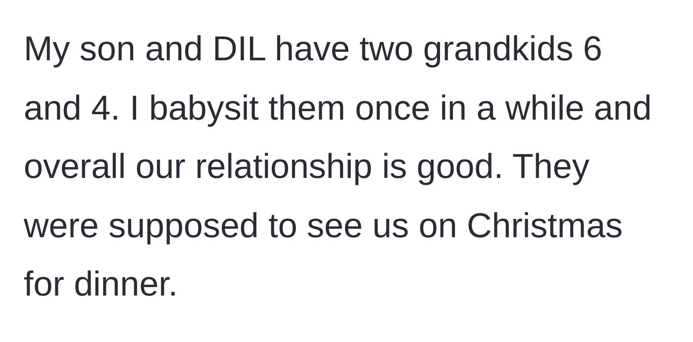 Story part 1 - Grandma explains her normally good relationship with her son and daughter-in-law, and their plans to host the couple and their two young grandkids for Christmas dinner.