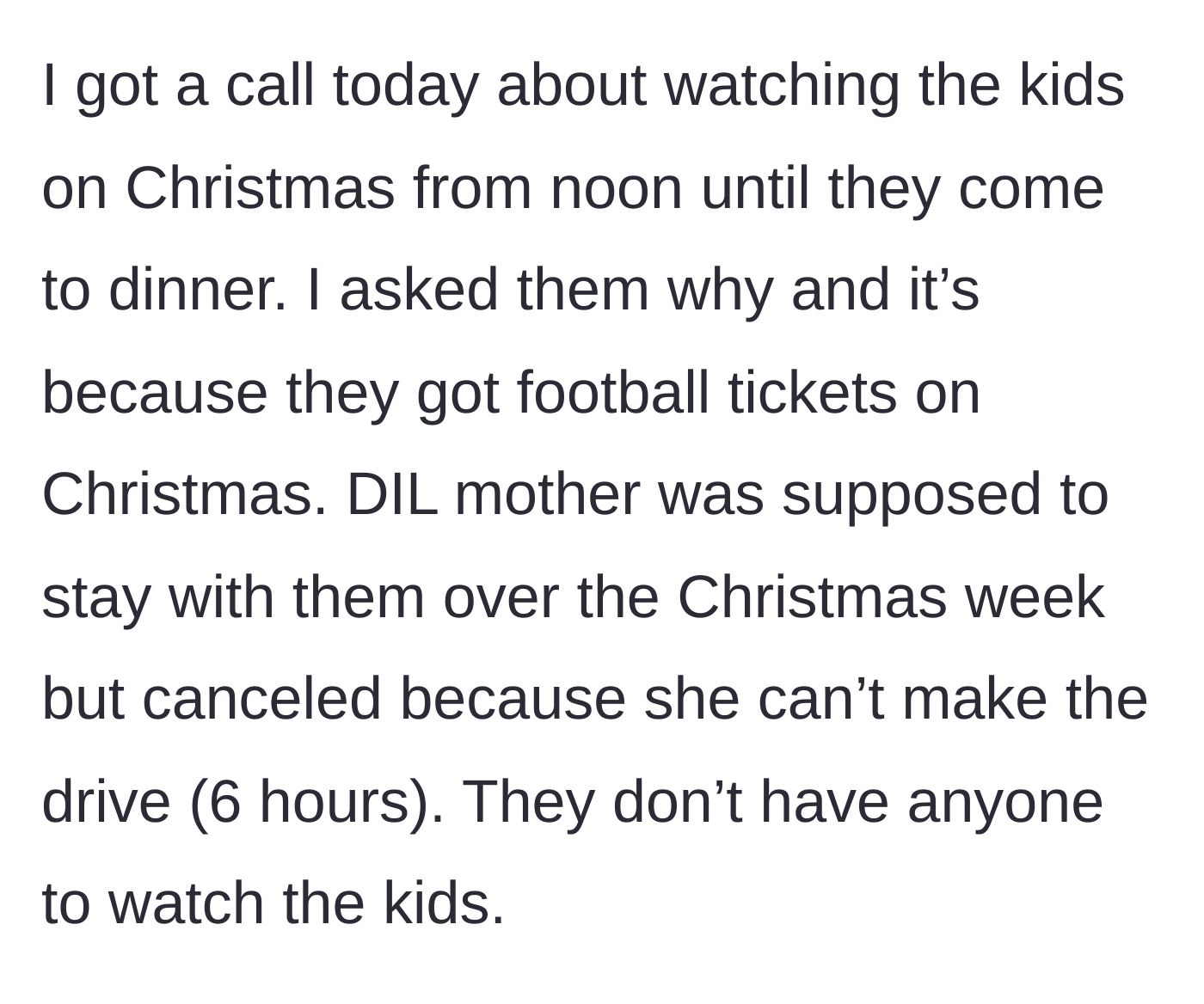 Story part 2 - The son calls demanding grandma babysit from noon until dinner because the other grandmother canceled, so the parents can attend a football game.