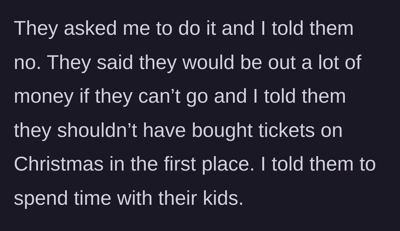Story part 3 - Grandma firmly says no, telling them they shouldn't have bought holiday tickets and need to spend time with their kids, while the parents complain about losing money.