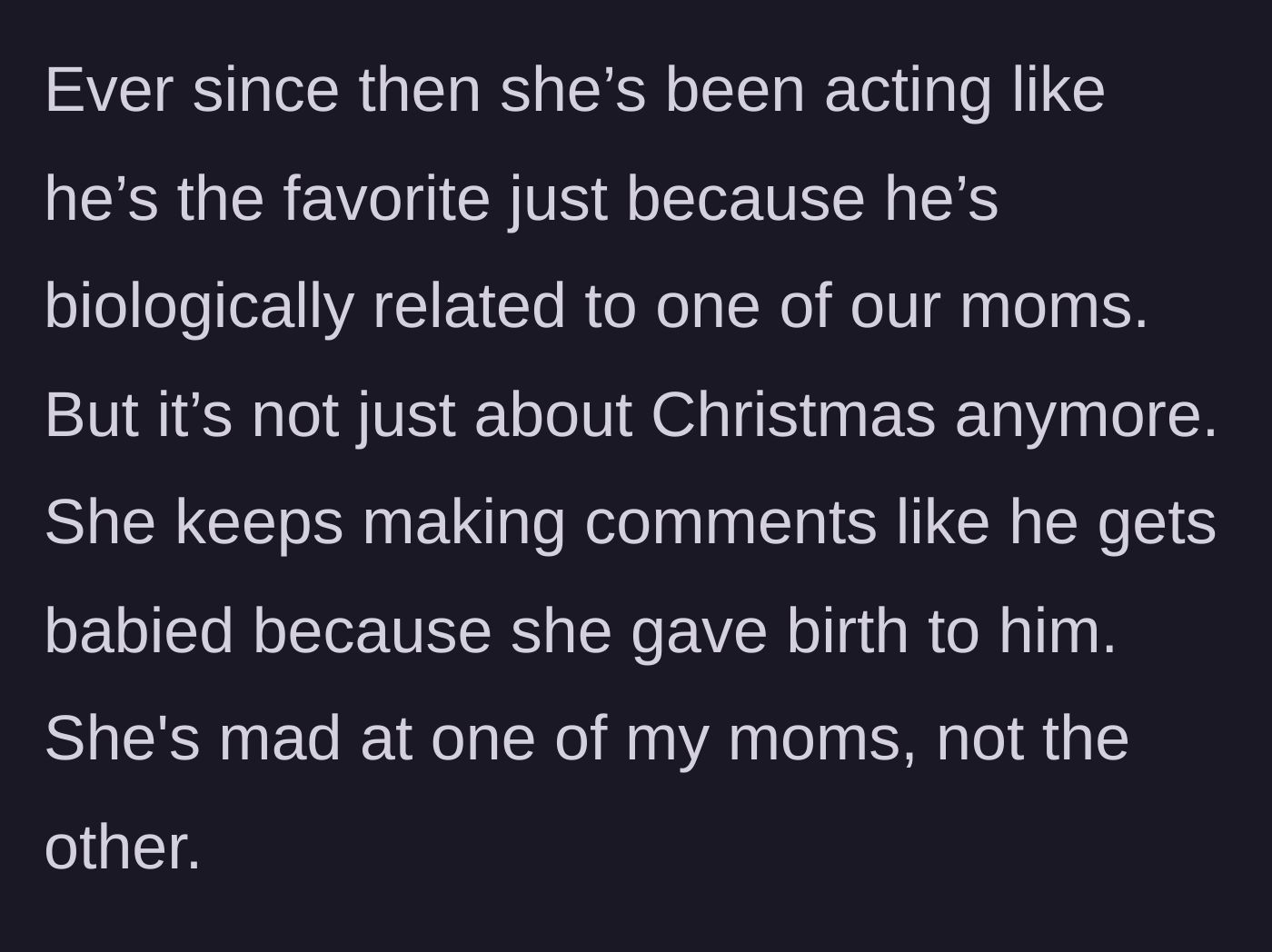 Story part 4 - The sister begins accusing their biological mom of favoritism