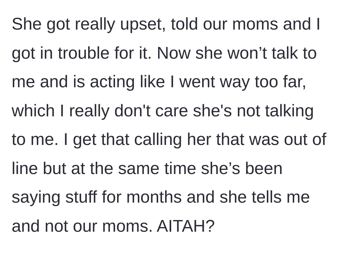 Story part 8 - The sister tells their moms, getting the narrator in trouble and giving him the silent treatment