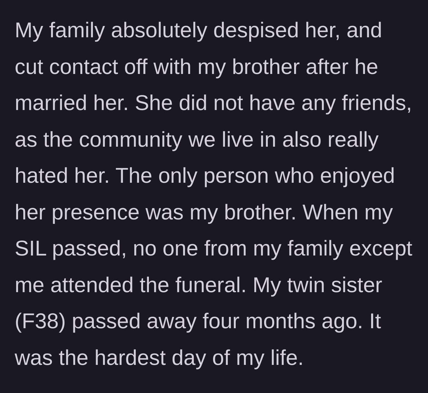 Story part 2 - The family's total boycott of the sister-in-law's funeral contrasted with the sudden, devastating loss of the narrator's twin sister.