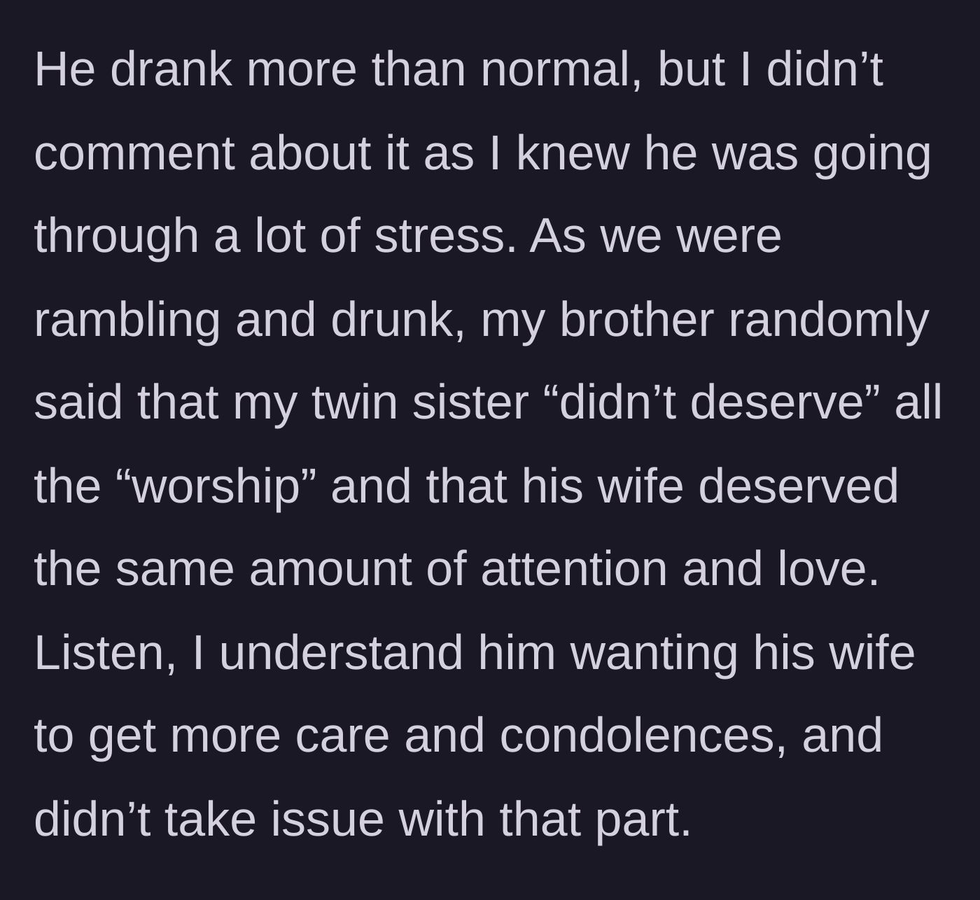 Story part 4 - The brother becomes intoxicated and bitterly compares his late wife to the much-loved late twin sister, demanding equal reverence.
