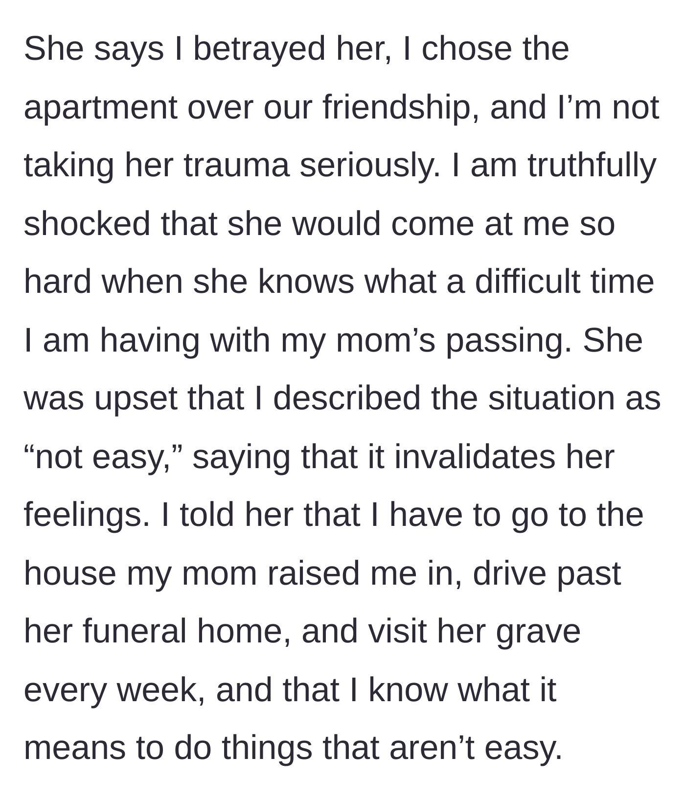 Story part 3 - The friend lashes out, accusing the main character of betrayal and demanding her year-old breakup be treated with the same gravity as the mother's recent passing.