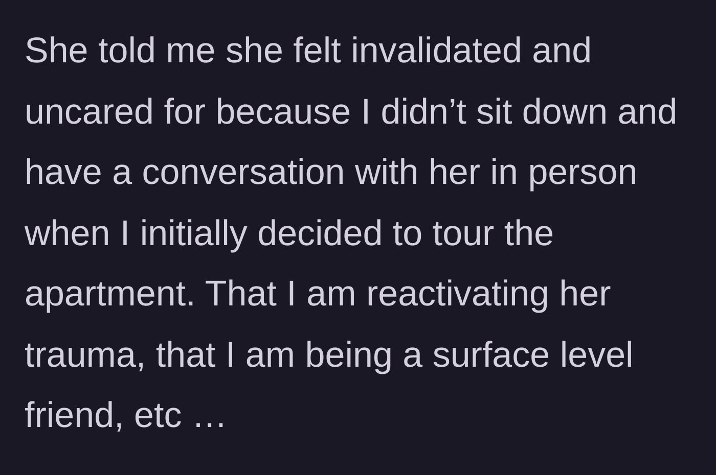 Story part 7 - The friend complains she felt uncared for because she didn't get an in-person consultation before the main character toured the apartment.