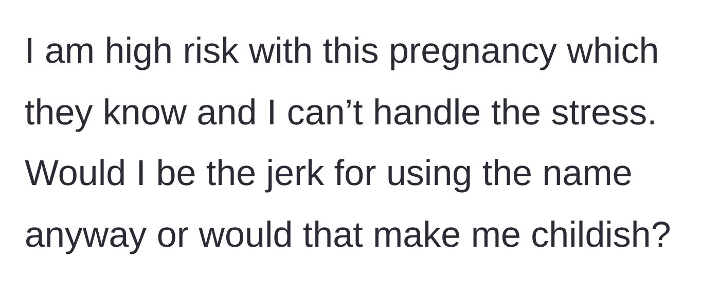 Story part 4 - The pregnant woman, who is high-risk and unable to handle stress, questions if she is wrong for keeping the name.