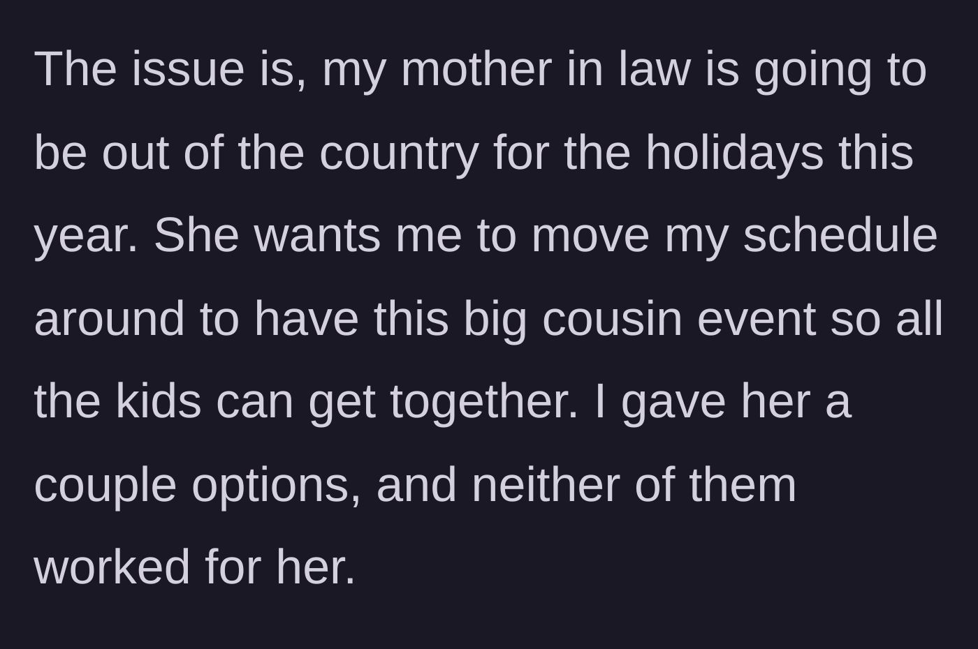 Story part 2 - The mother-in-law demands the birthday trip be rescheduled for a cousin meet-up because she will be traveling during the holidays, rejecting all compromises.