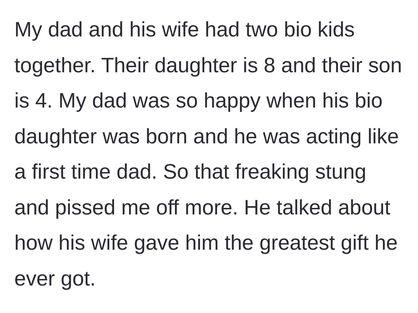 Story part 2 - The dad has two biological children with his new wife and describes the oldest as his greatest gift, acting like a first-time father.
