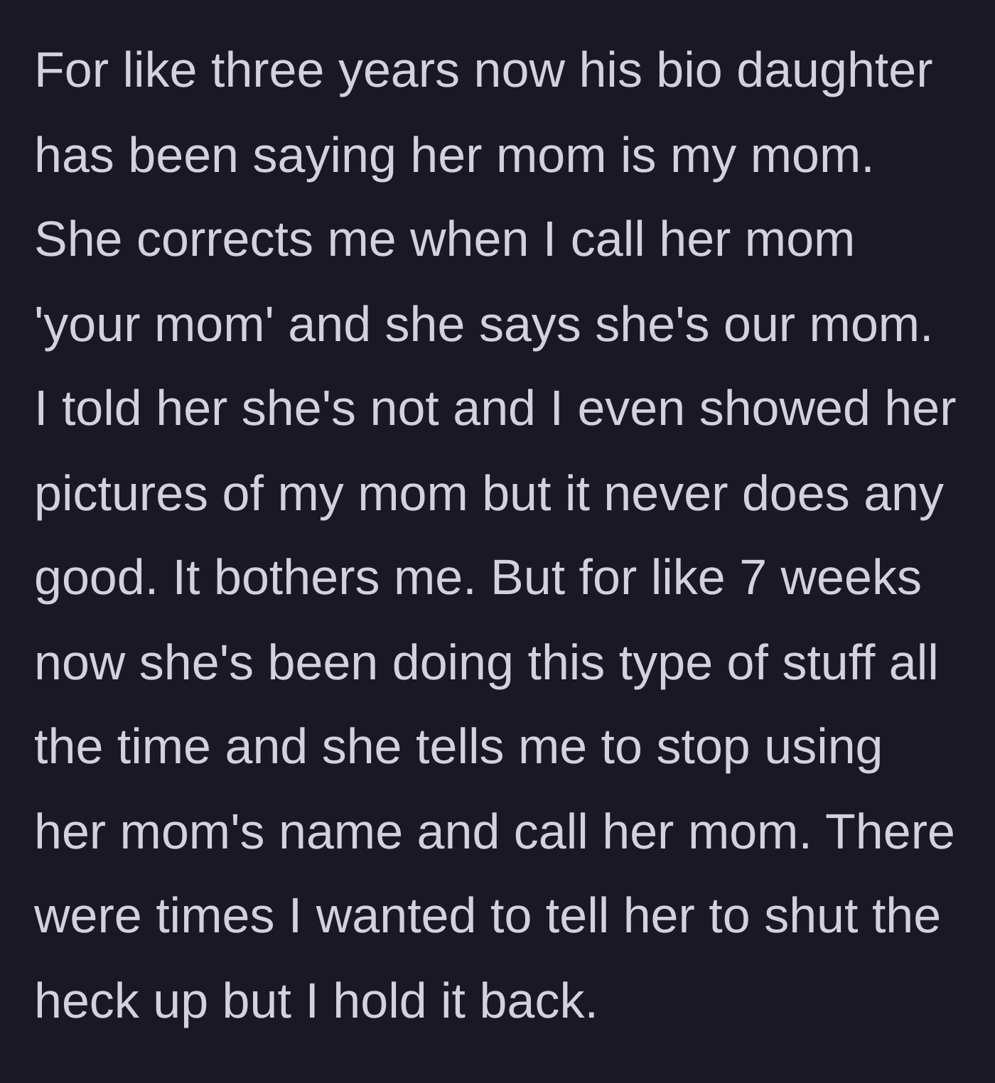 Story part 4 - The 8-year-old half-sister repeatedly insists her mother is also the teenager's mother, refusing to look at photos of the late mom.