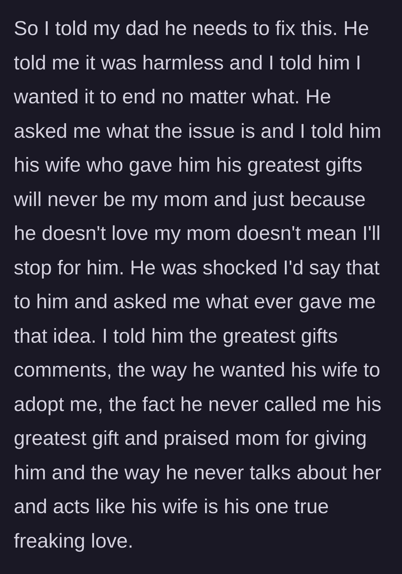 Story part 5 - The teenager confronts her dad, demanding he stop his younger daughter's behavior and bringing up his past hurtful comments.