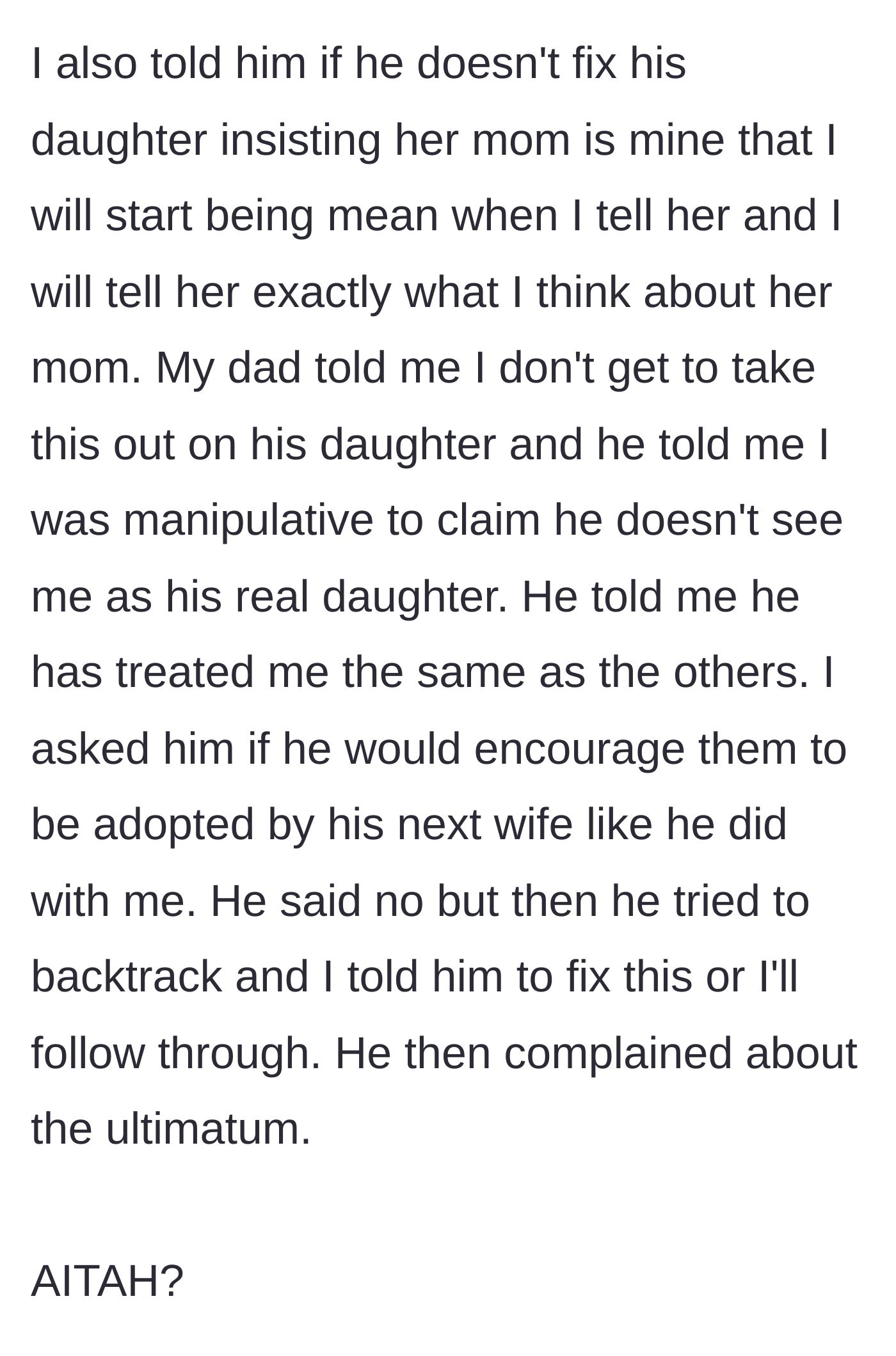 Story part 7 - The teenager issues an ultimatum to her dad, asking if he'd let his biological kids be adopted by a hypothetical future wife, exposing his hypocrisy.