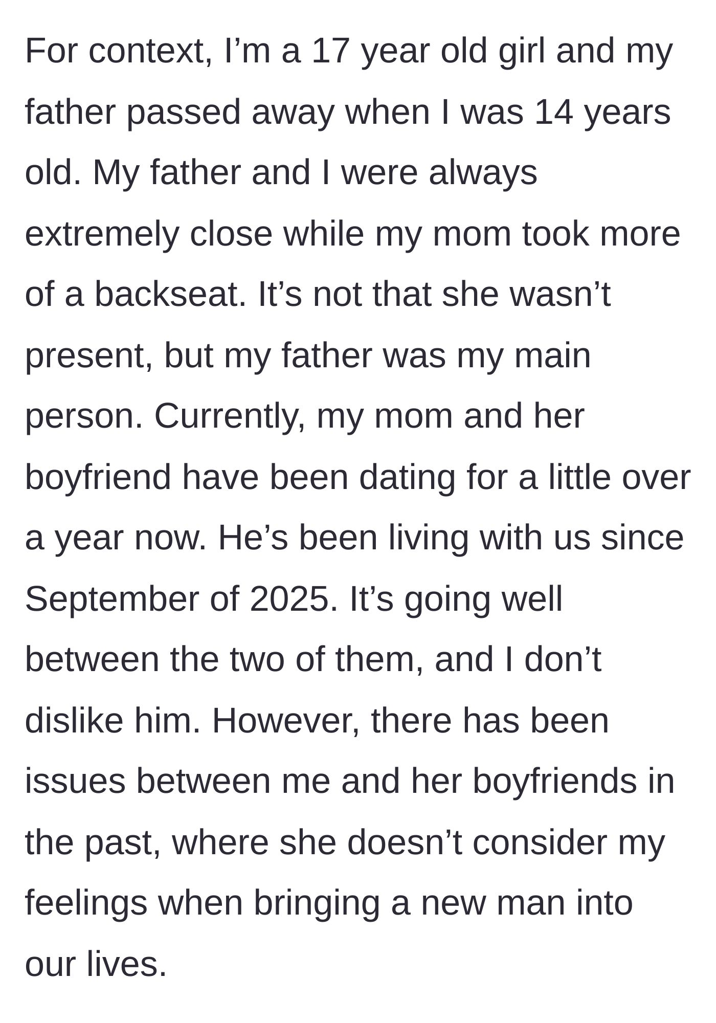 Story part 1 - A 17-year-old girl explains losing her beloved father and her mom moving in a new boyfriend.