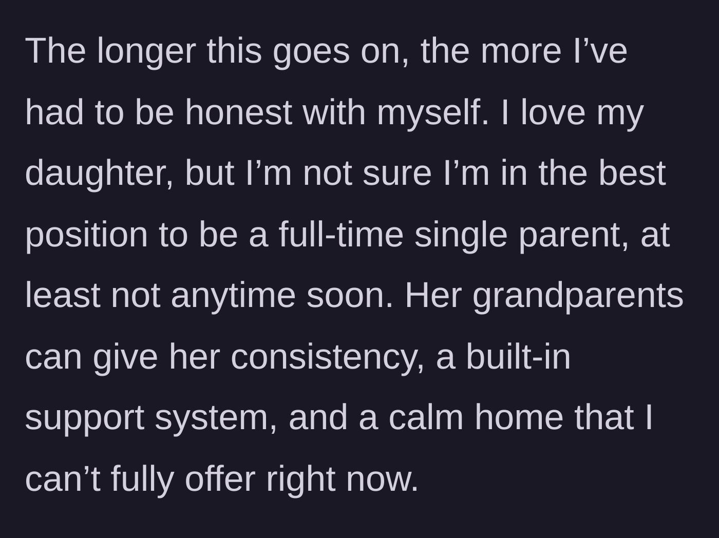 Story part 4 - The father realizes he might not be equipped to be a full-time single parent and acknowledges the stability the grandparents provide.
