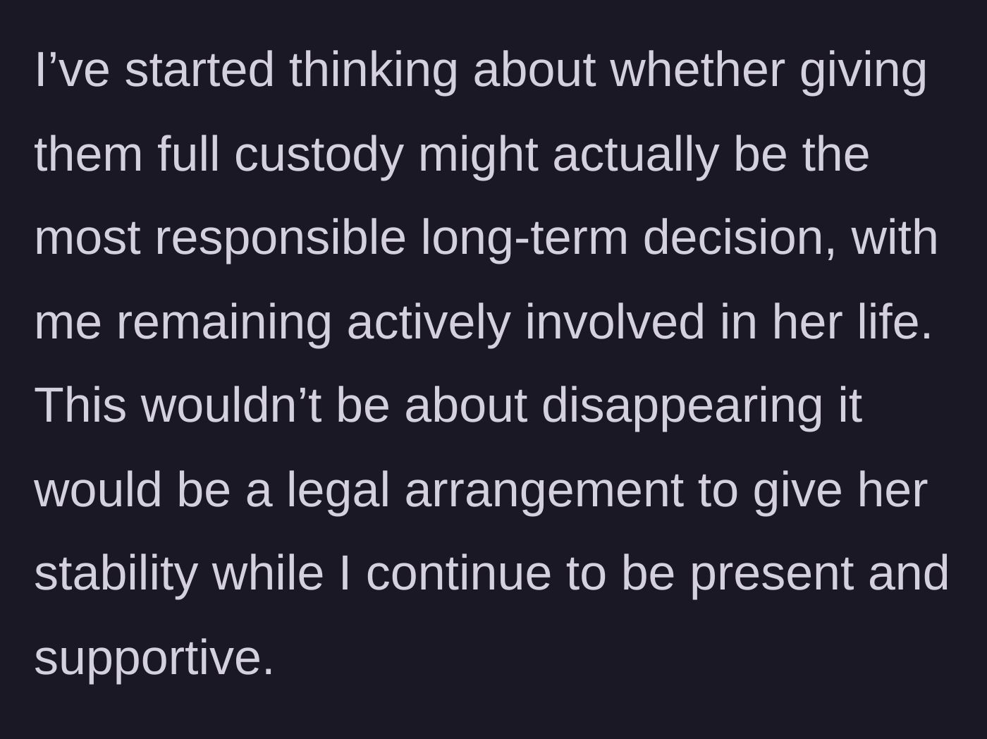 Story part 5 - He considers making the grandparents' custody arrangement permanent and legal, while remaining an active, present figure in his daughter's life.