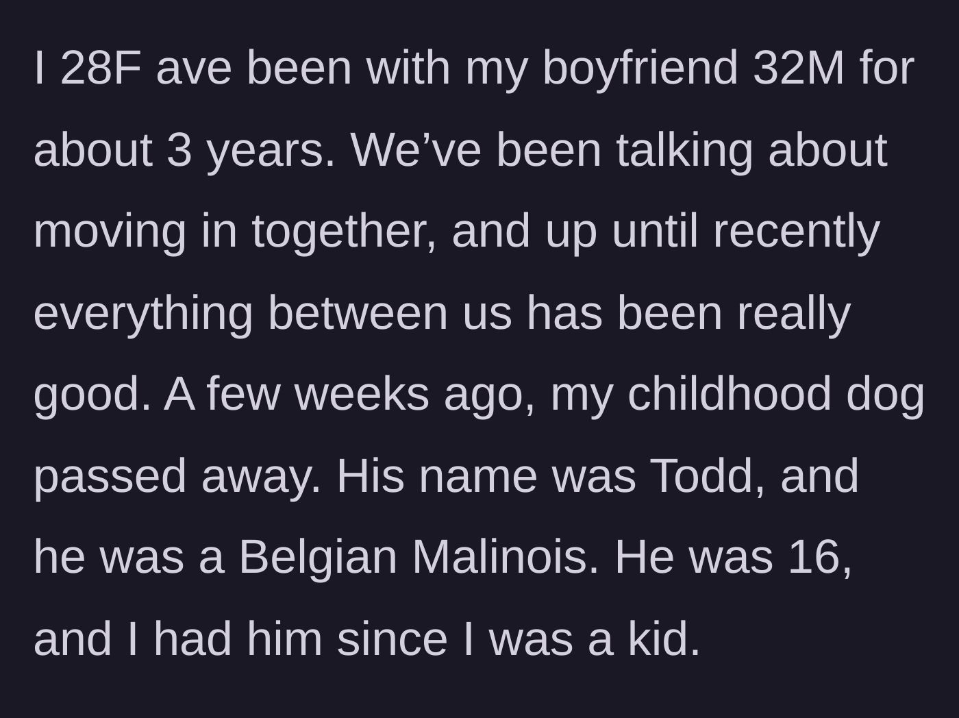 Story part 1 - The author introduces her three-year relationship and shares the heartbreaking news of losing her 16-year-old childhood dog, Todd.