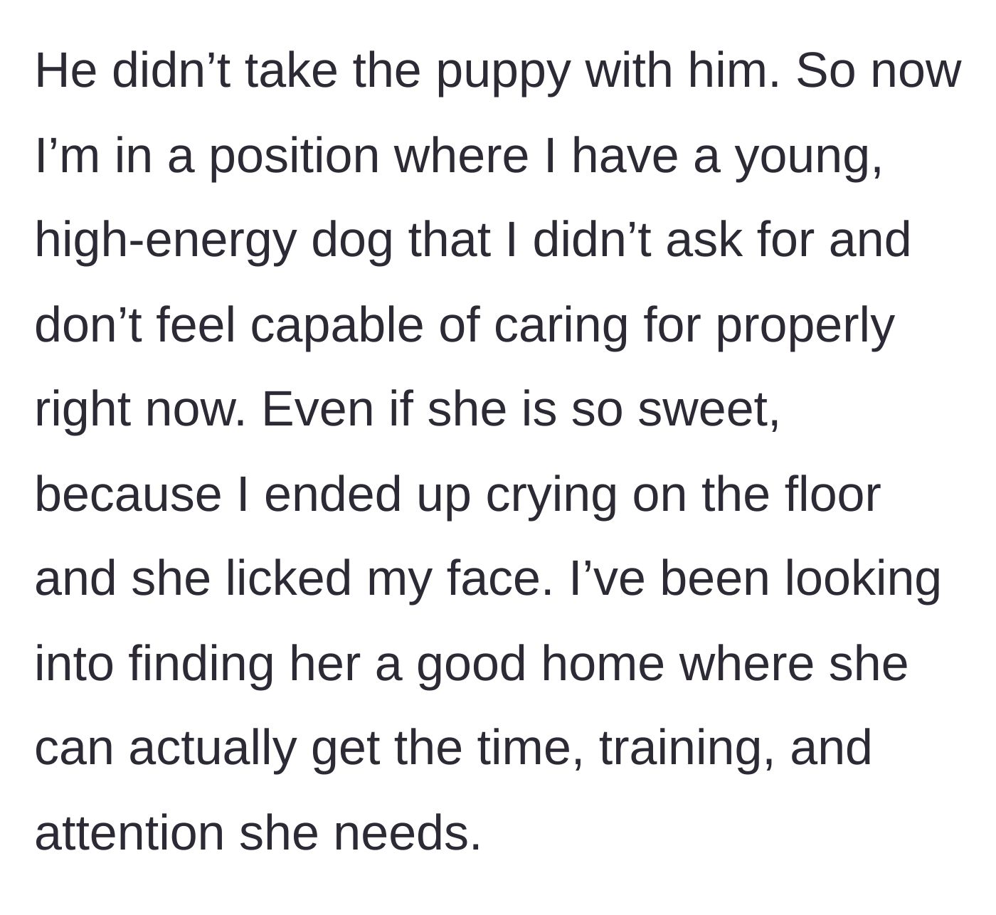 Story part 5 - He leaves the puppy behind. She cries on the floor while the puppy comforts her, but she knows she must find the dog a proper home.