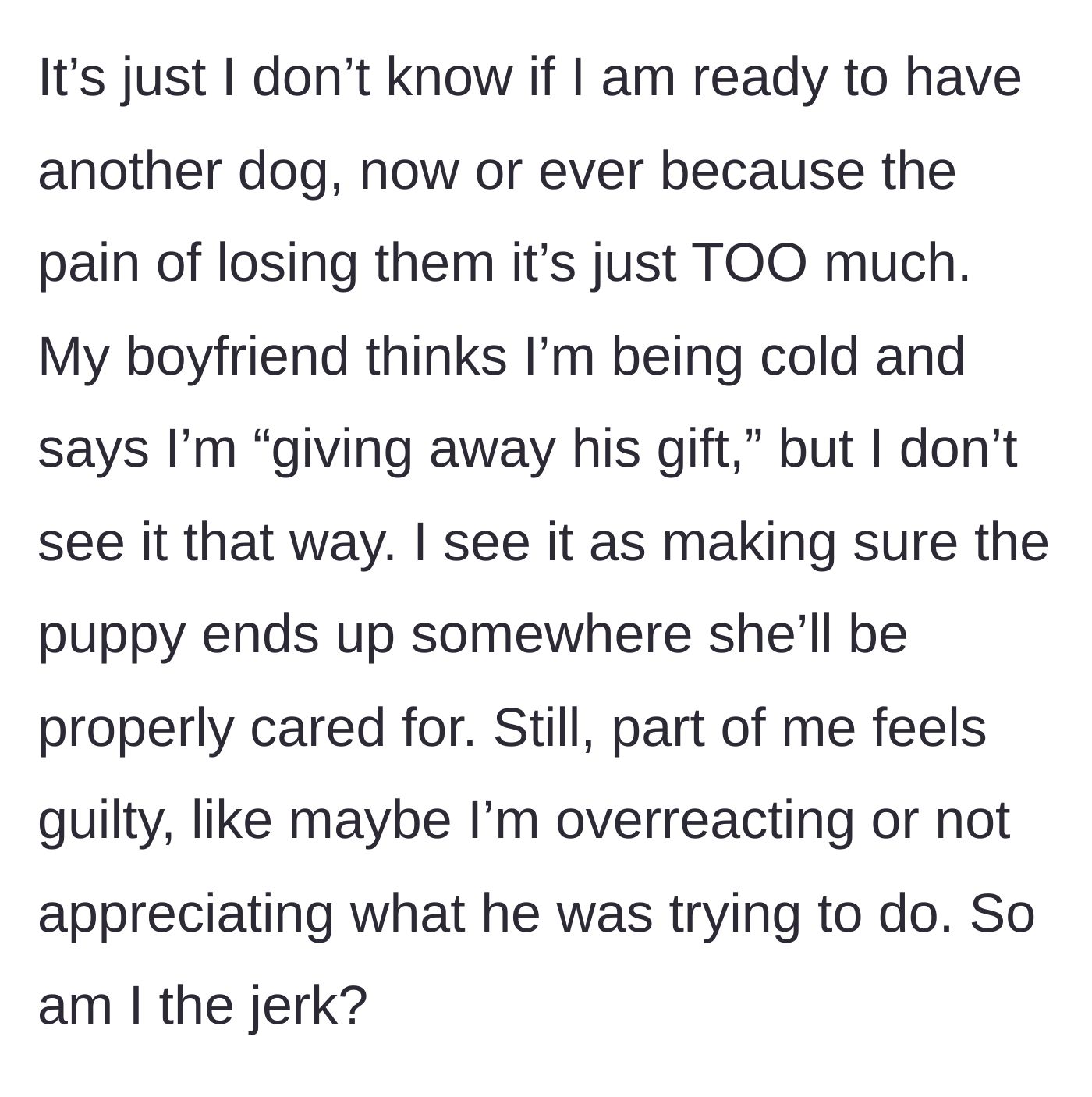 Story part 6 - She expresses that the pain of loss is too much for another dog. Her boyfriend calls her cold, and she wrestles with guilt.