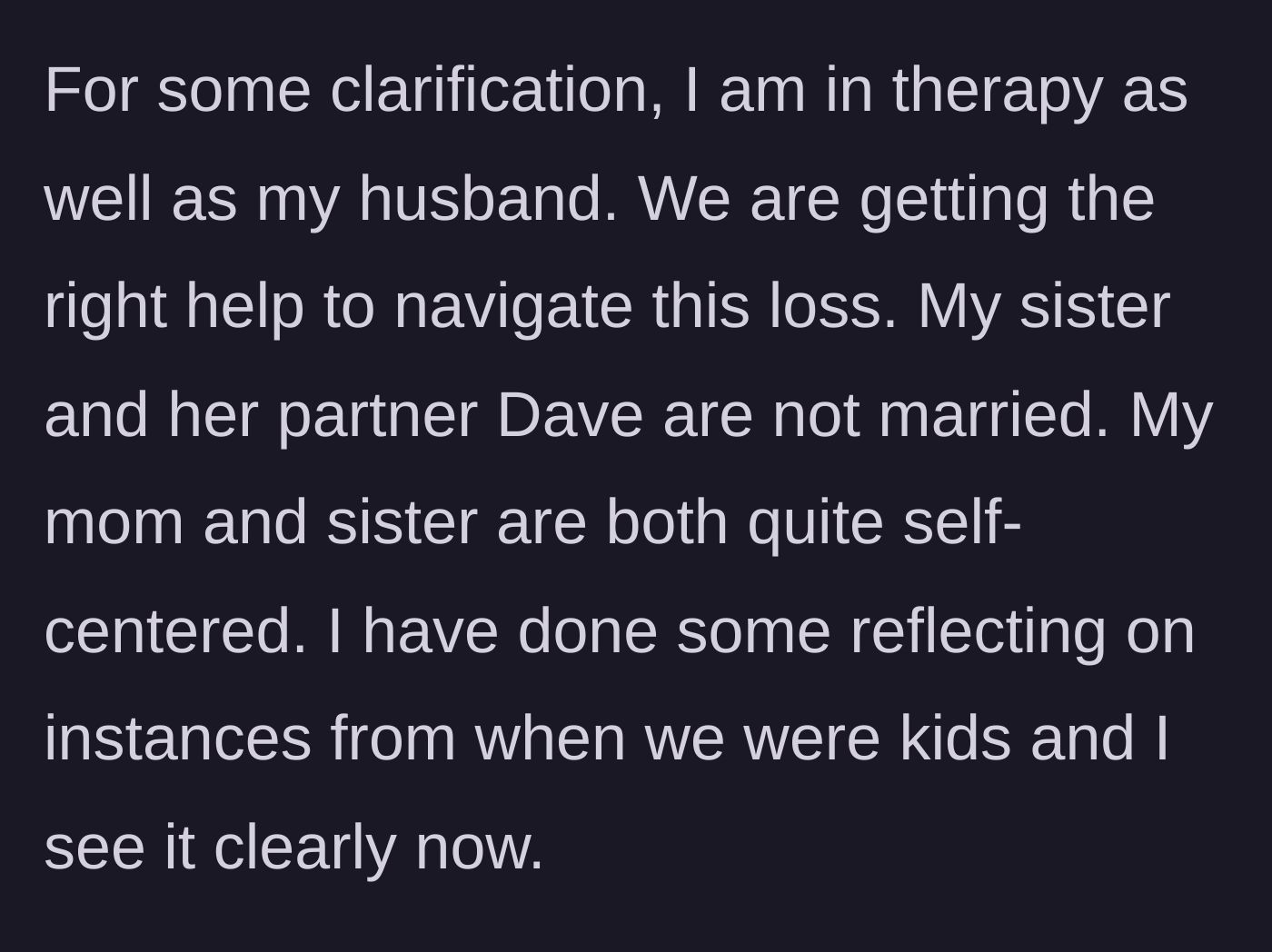 Story part 1 - The author explains she and her husband are in therapy for their loss, noting her mother and sister's lifelong self-centered behavior.