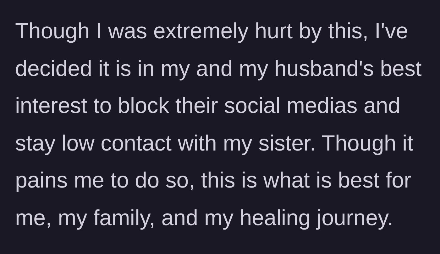 Story part 5 - The author concludes by sharing her decision to block her sister on social media and go low contact to protect her healing journey.