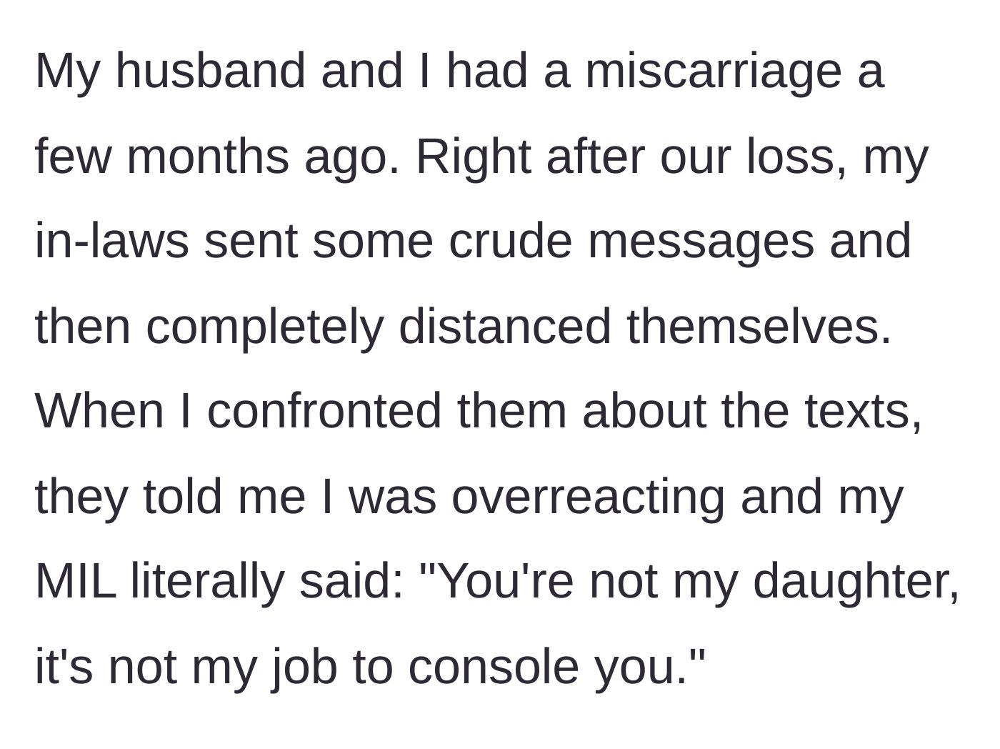 Story part 1 - In-laws dismiss the main character's miscarriage, with the mother-in-law stating it is not her job to console her.