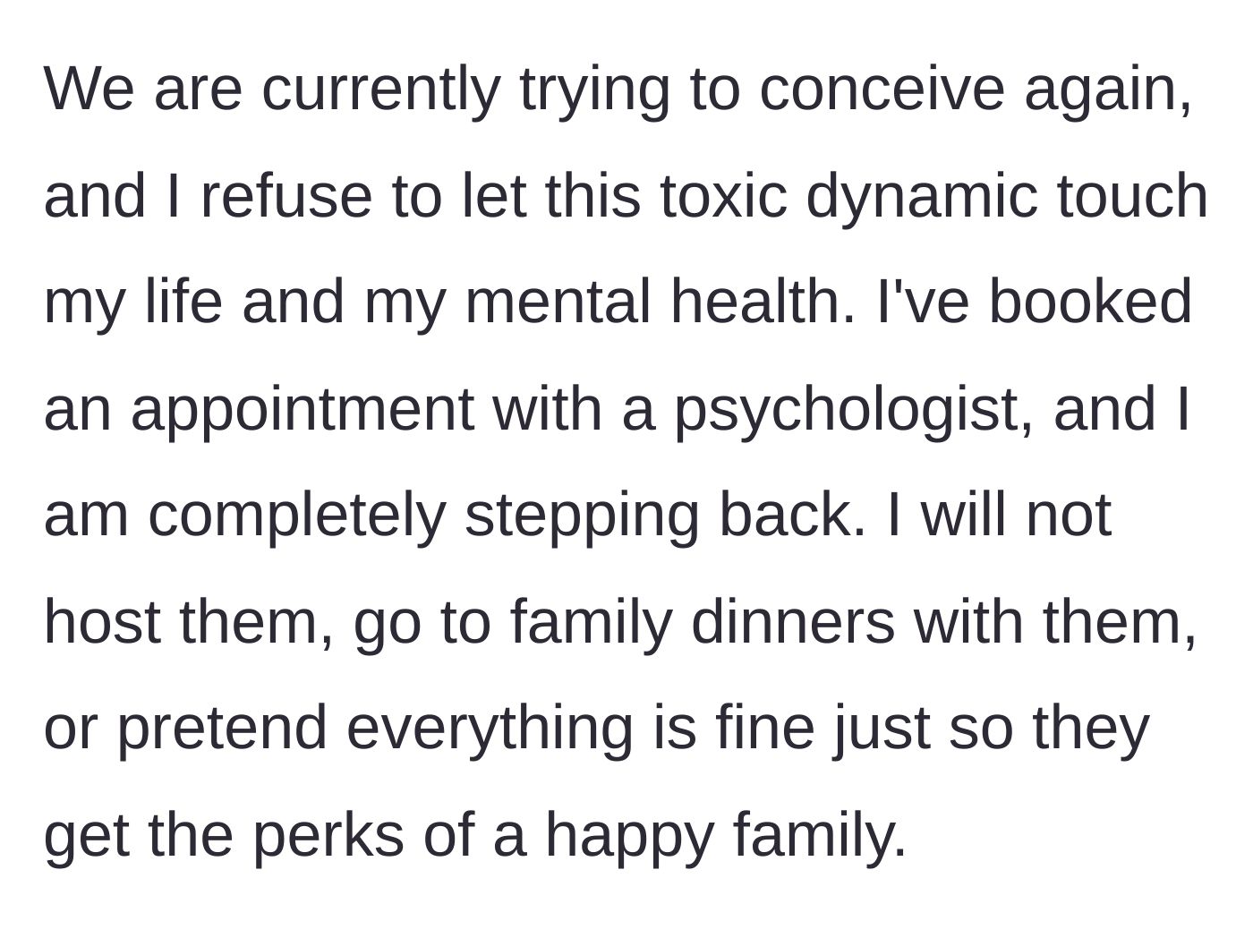 Story part 5 - Main character plans to see a psychologist and refuses to engage in the toxic family dynamic while trying to conceive again.