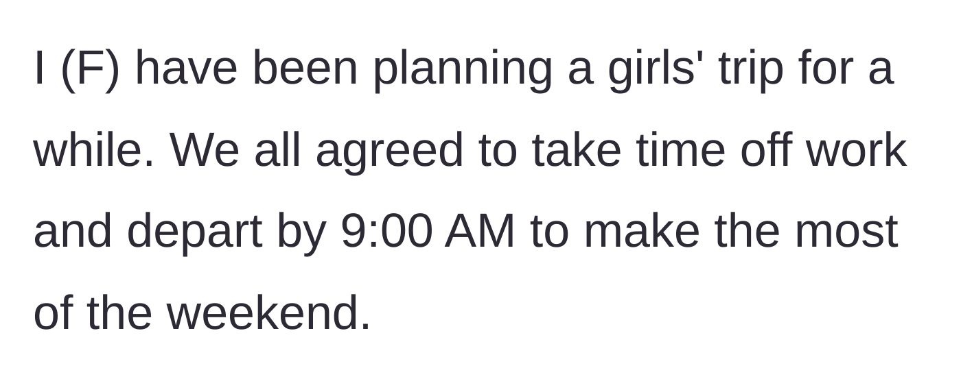 Story part 1 - A text describing the planned girls' trip and agreed-upon 9:00 AM departure.