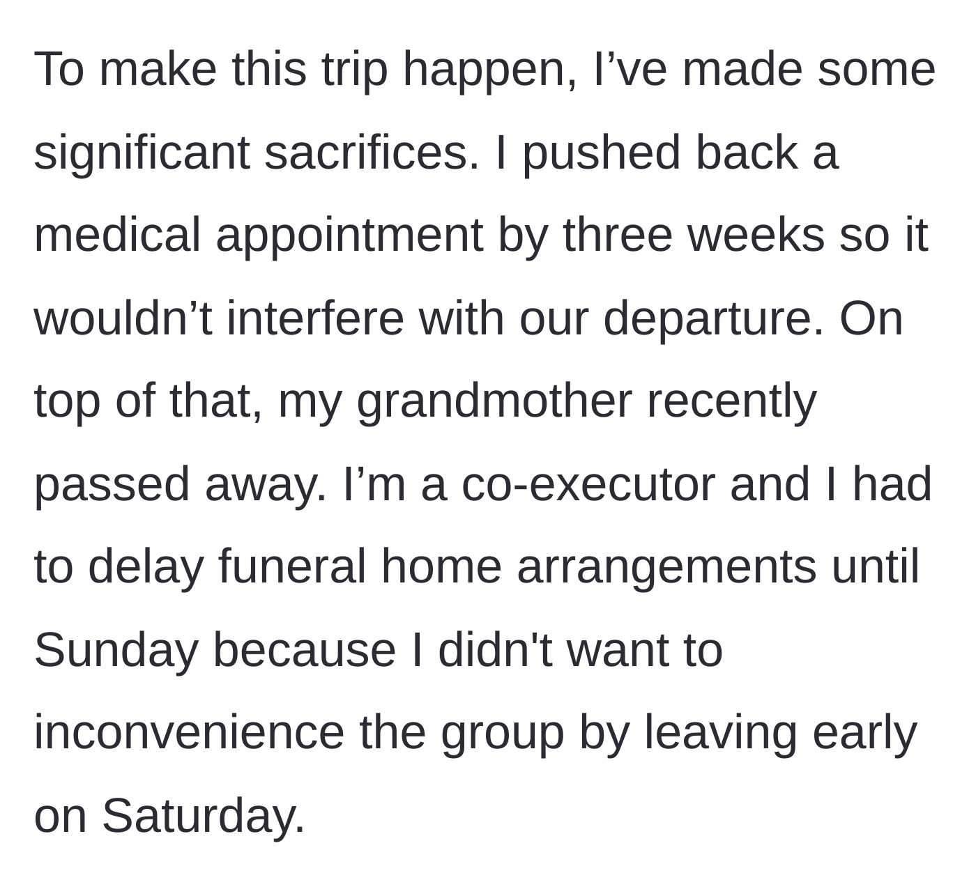 Story part 2 - Explaining the major personal sacrifices made, including delaying a medical appointment and funeral arrangements.
