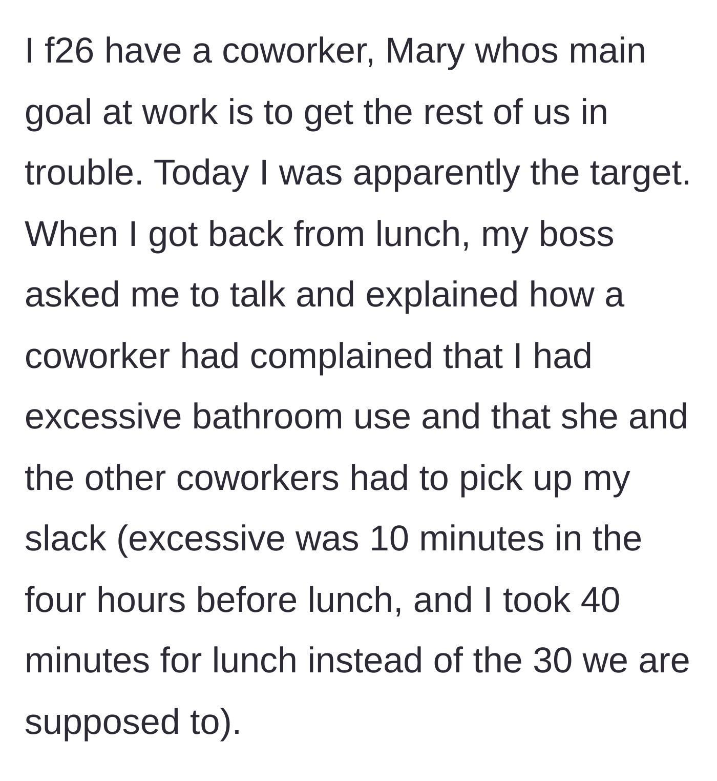 Story part 1 - The main character explains Mary's habit of policing coworkers and the specific petty time-theft complaints lodged against her to management regarding her bathroom use.