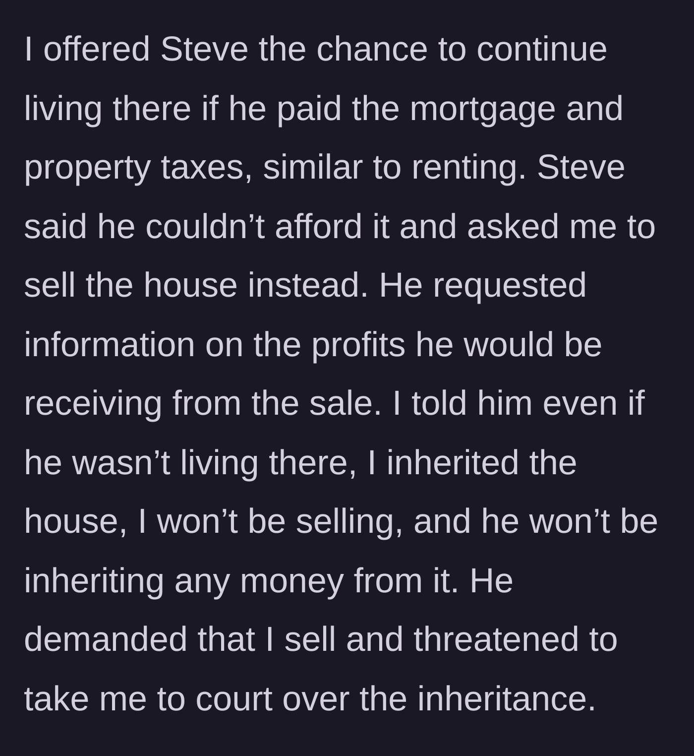 Story part 2 - The author offers the fiancé a rental arrangement, but he demands the house be sold so he can take the profits, threatening legal action when denied.
