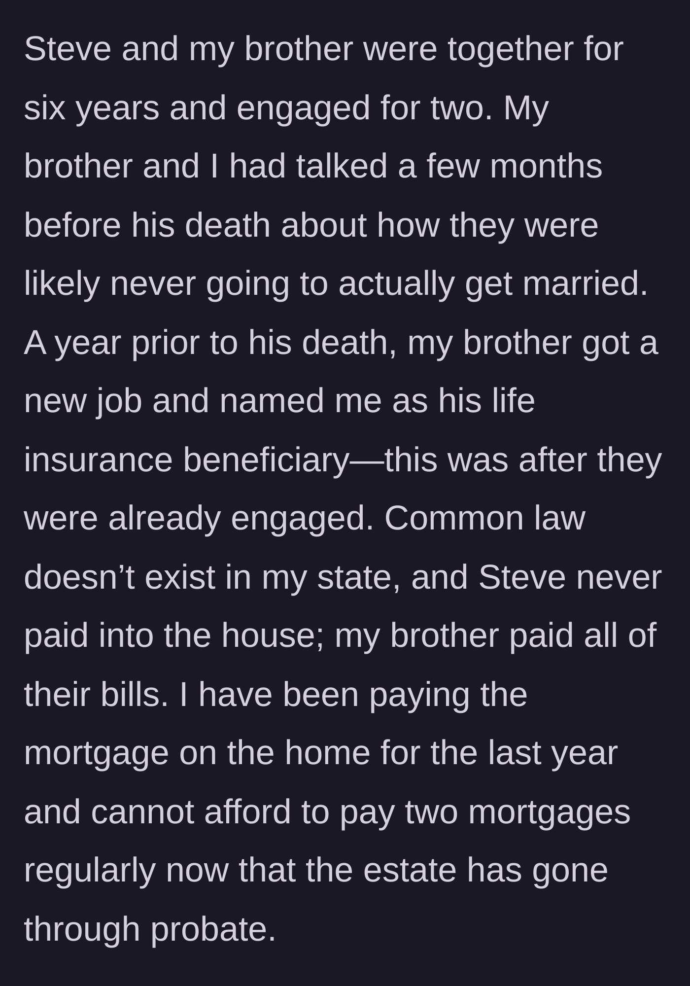 Story part 4 - Context is provided showing the brother recently named the author as life insurance beneficiary, there is no common law marriage, and the fiancé never financially contributed.