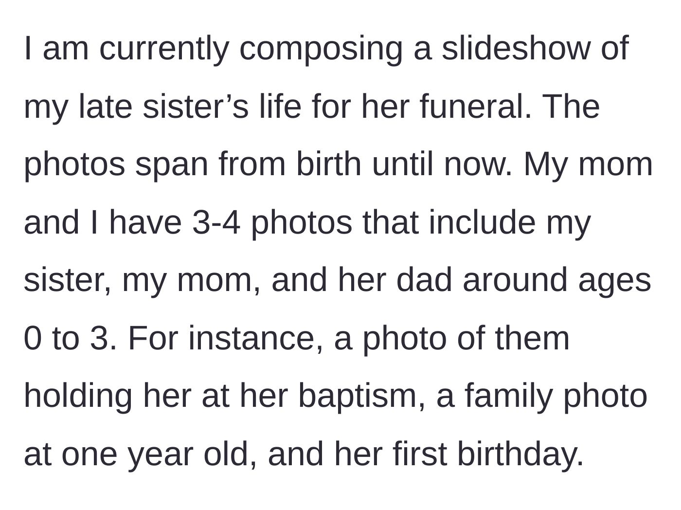 Story part 1 - The author explains they are creating a funeral slideshow for their late sister, which includes a few baby photos featuring both of her separated parents together.