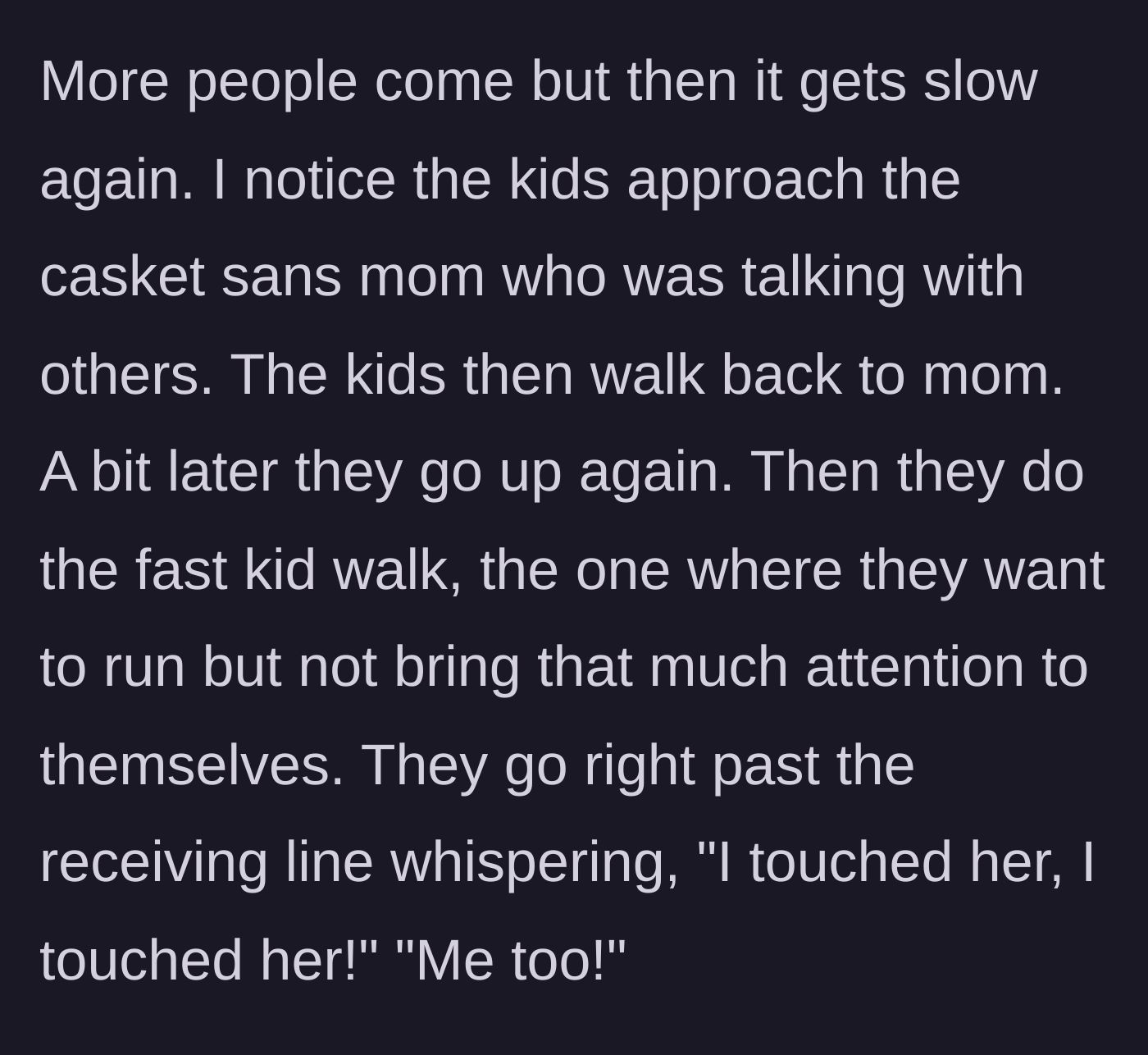 Story part 4 - Two unsupervised children scurrying past the receiving line and whispering to each other.
