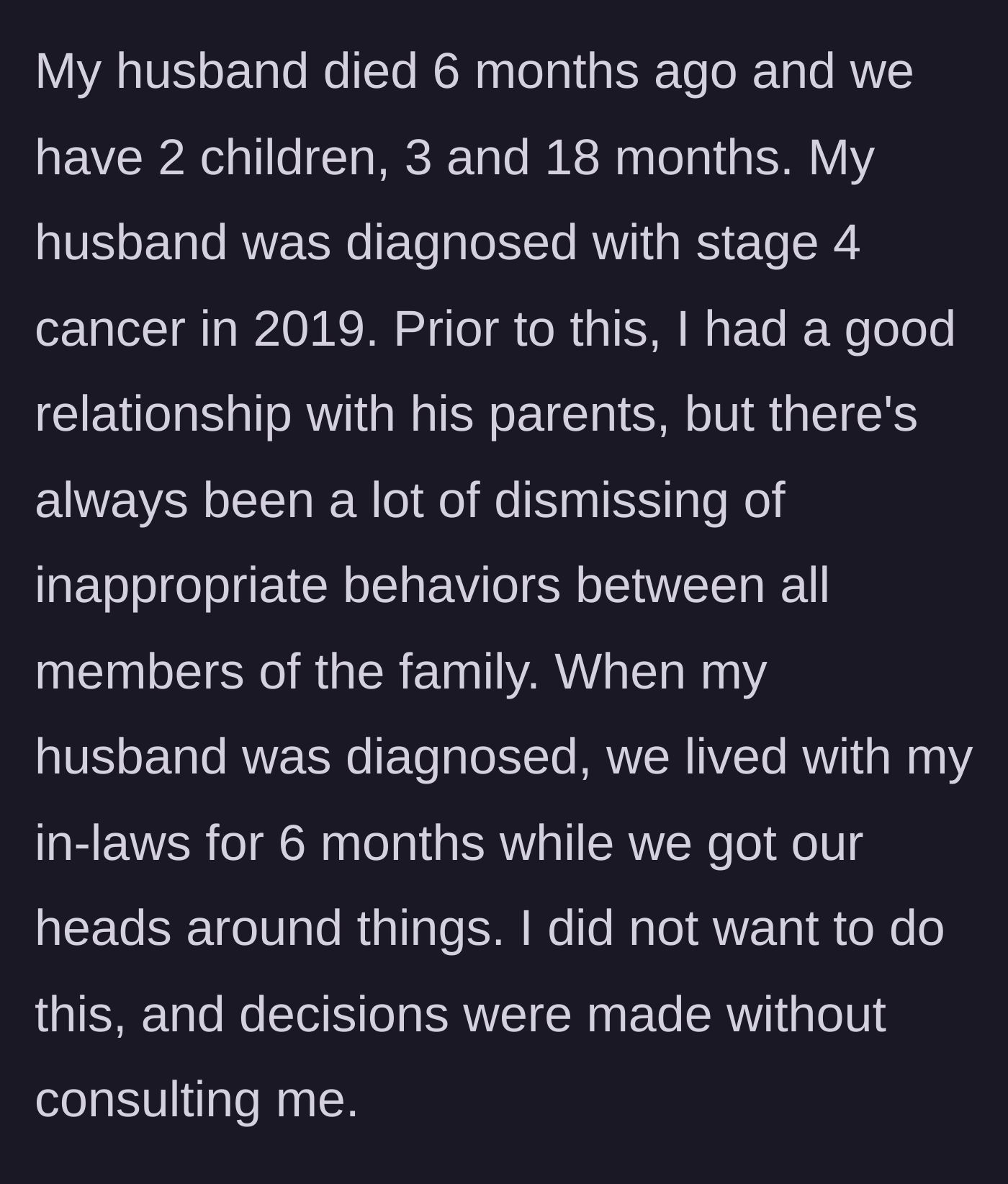 Story part 1 - A wife recounts her husband's devastating cancer diagnosis and their forced, suffocating move into her in-laws' home.