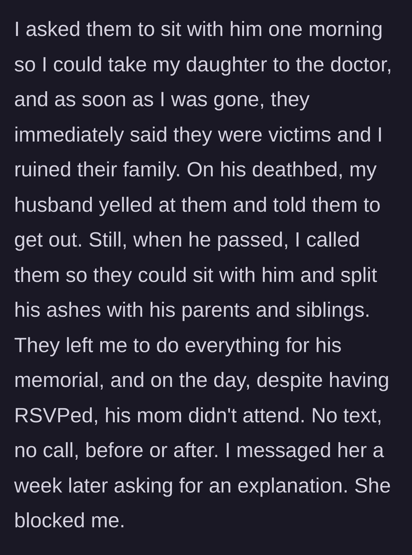 Story part 6 - The in-laws corner the dying husband to play the victim, resulting in him expelling them from the room, followed by the mother boycotting his memorial.