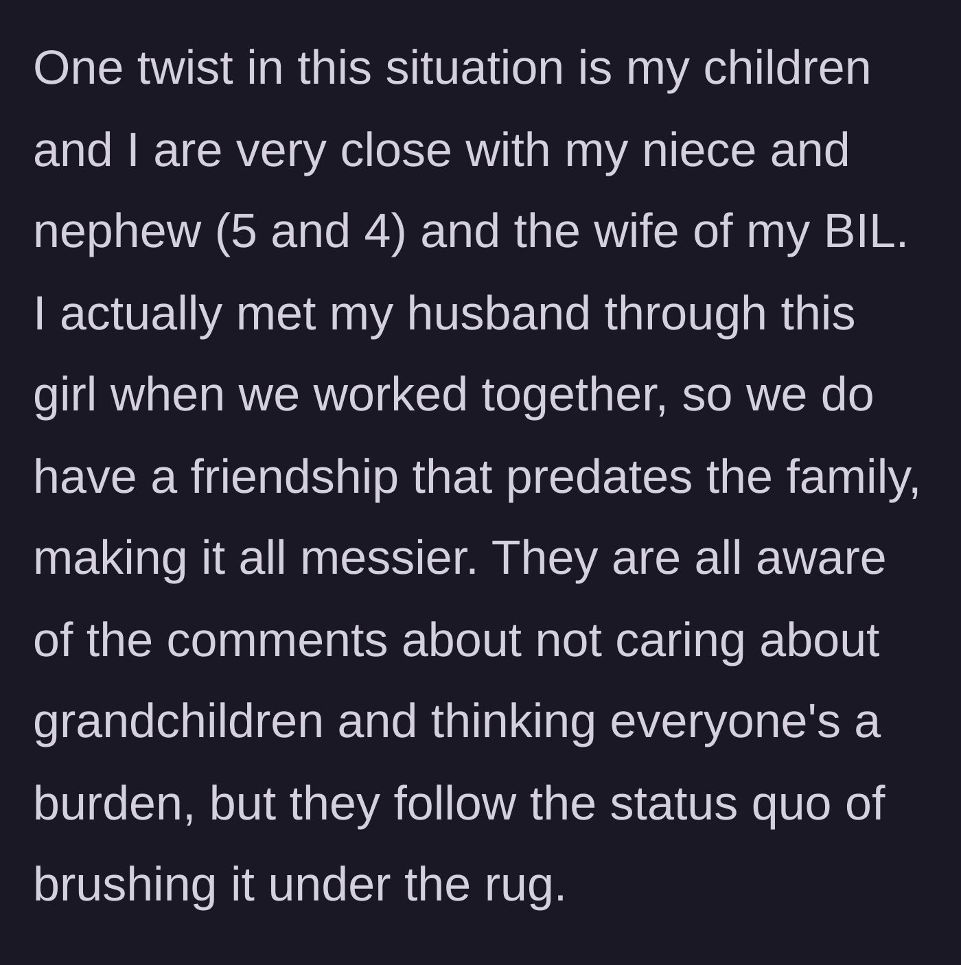 Story part 9 - A painful complication emerges involving a close, pre-existing friendship with a sister-in-law who prefers to ignore the toxic family dynamics.