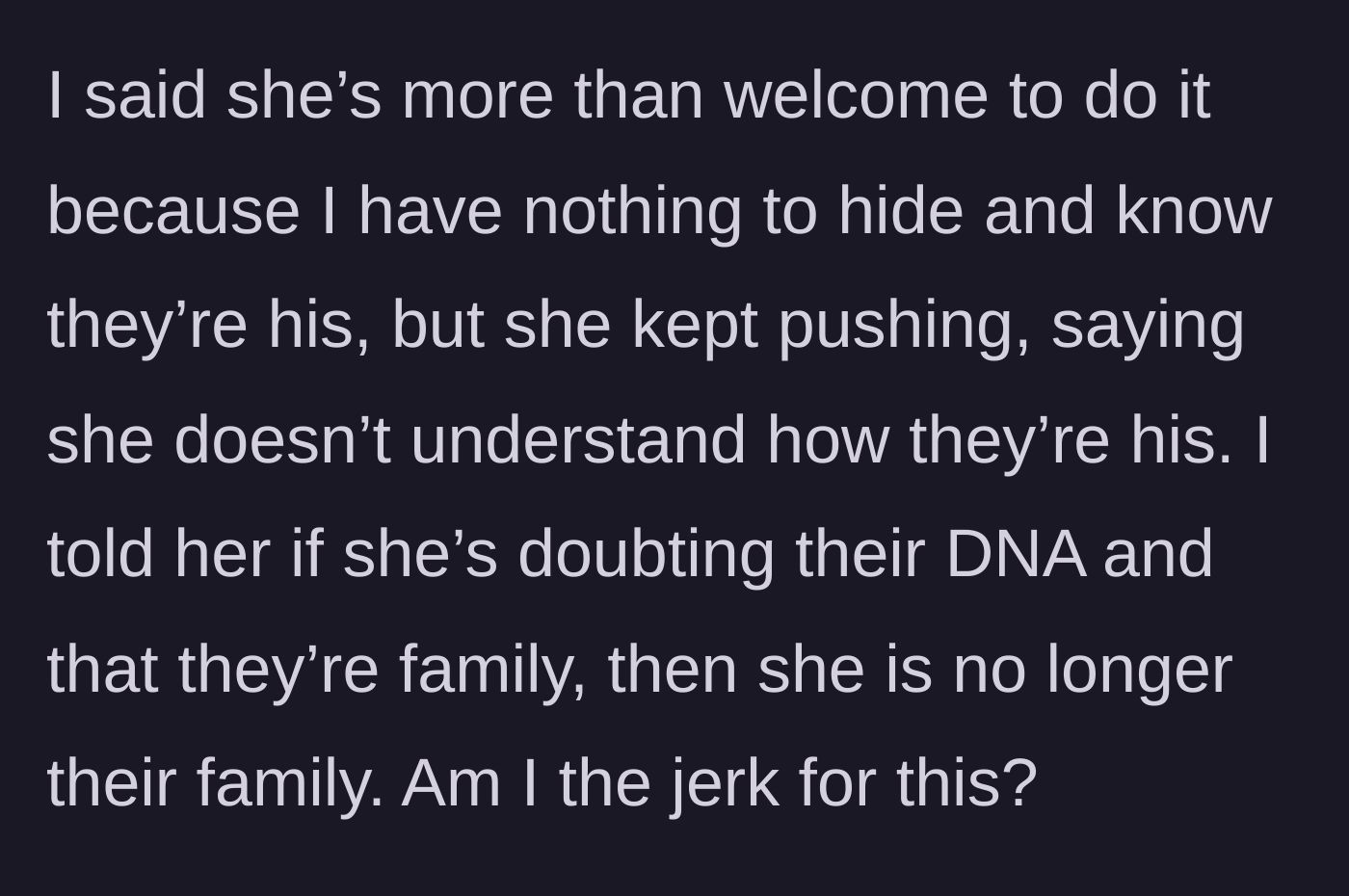 Story part 5 - The young mother offering to let the mother-in-law pay for a DNA test, but ultimately cutting her off when the older woman refuses to accept the truth.