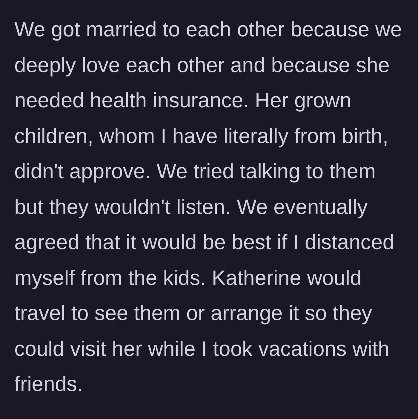 Story part 2 - The pragmatic marriage for health insurance and the kids' subsequent rejection.