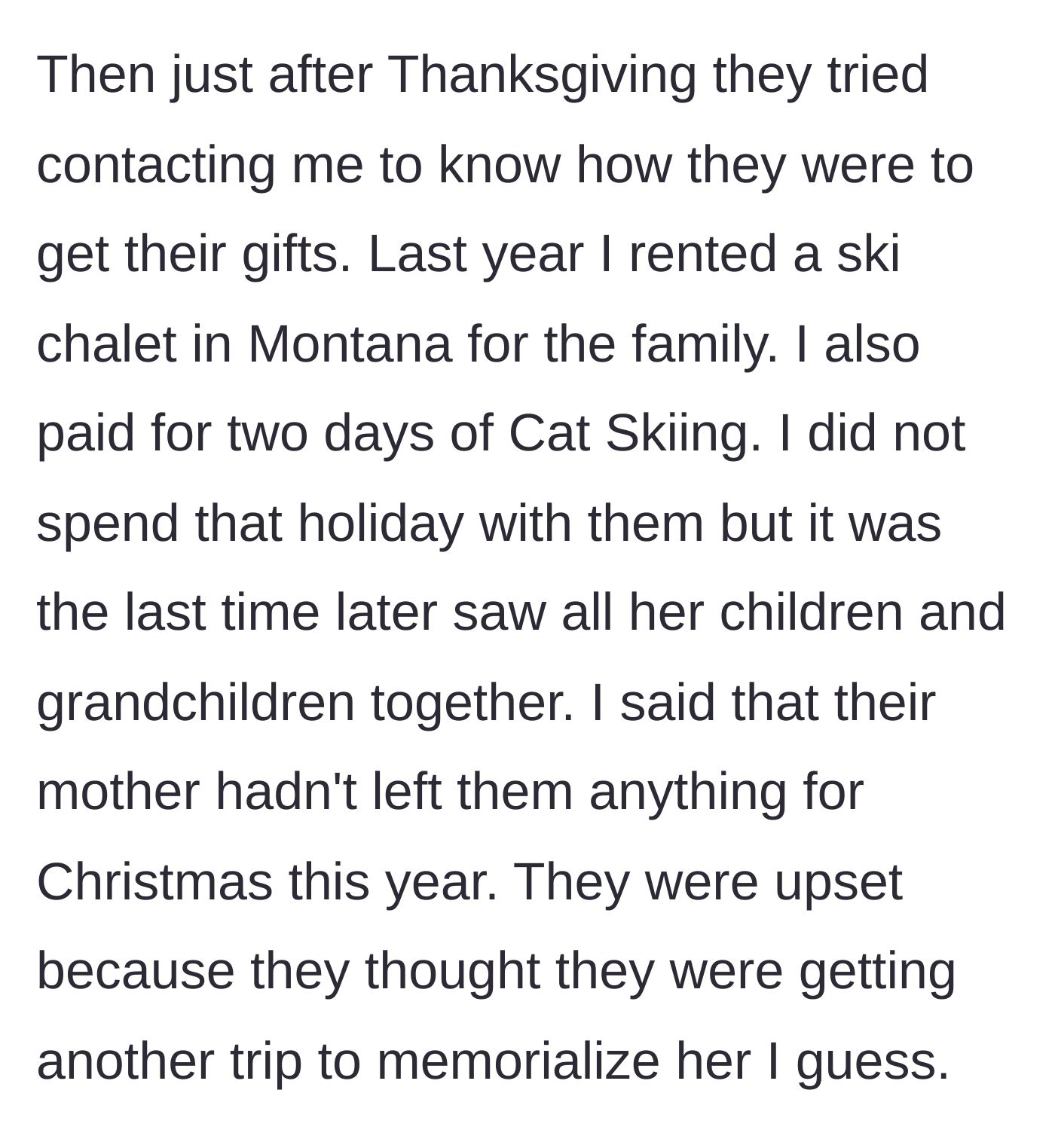 Story part 5 - The adult children demanding their annual luxury Christmas vacation.
