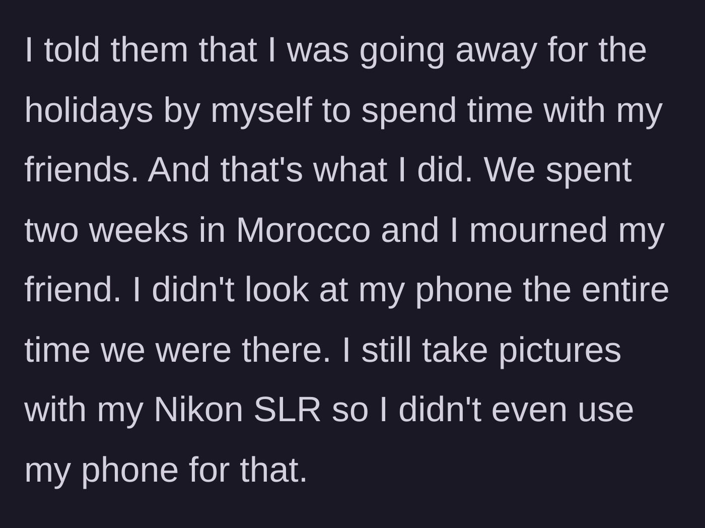 Story part 6 - The widower taking a solo mourning trip to Morocco completely off the grid.